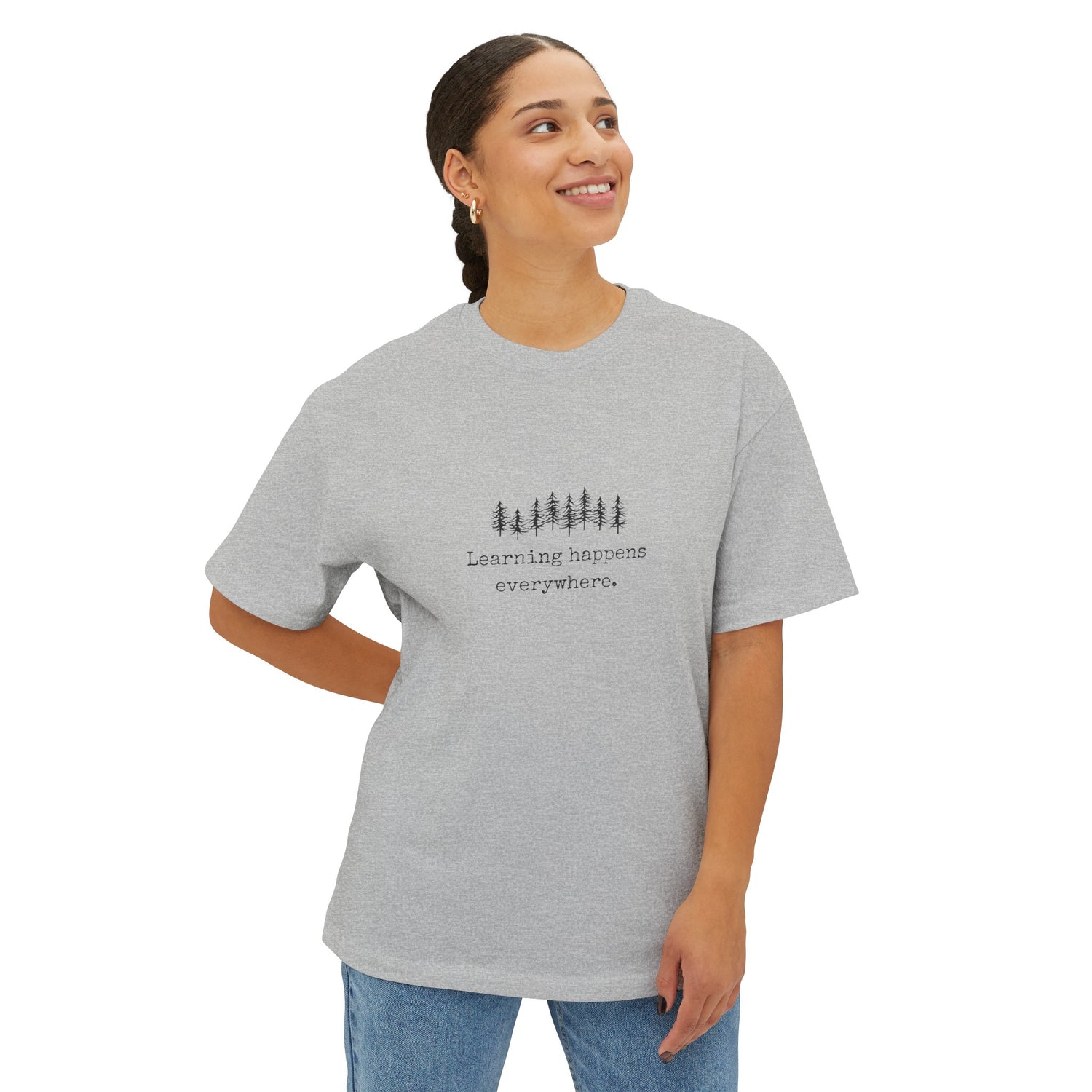 &quot;Learning happens everywhere.&quot; Unisex Oversized Boxy Tee