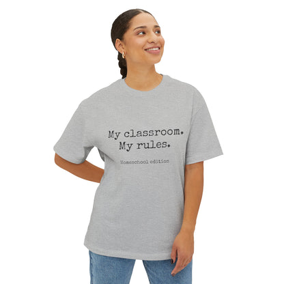 &quot;My classroom. My rules.&quot; Unisex Oversized Boxy Tee